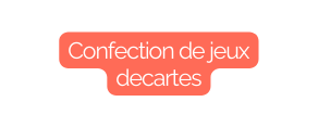 Confection de jeux decartes