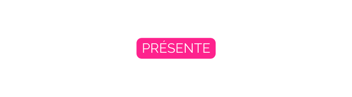Présente